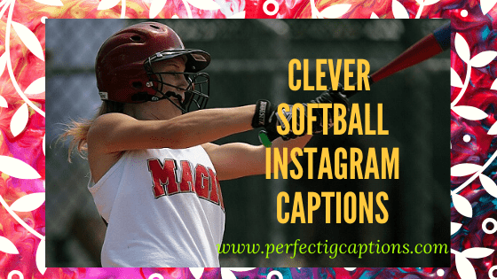 Clever-Softball-Instagram-Captions