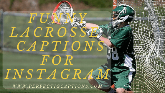 Funny-Lacrosse-Captions-For-Instagram