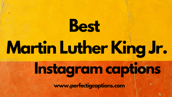 Best-Martin-Luther-King-Jr.-Instagram-Captions