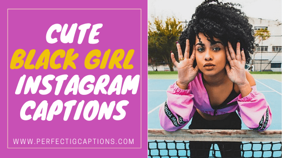 50 Appealing Black Girl Captions For Instagram Perfectigcaptions