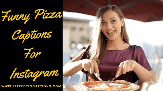 Funny-Pizza-Captions-For-Instagram